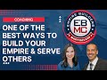 Coaching  one of the best ways to build your empire and serve others