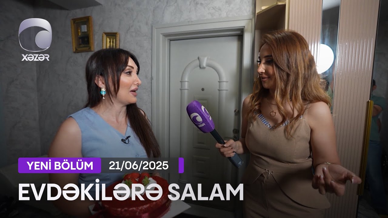 Evdəkilərə Salam - Fatimə Vəfa  21.06.2025