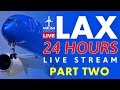 24 HOURS 🔴LIVE Plane Spotting at Los Angeles International Airport (LAX) PART TWO