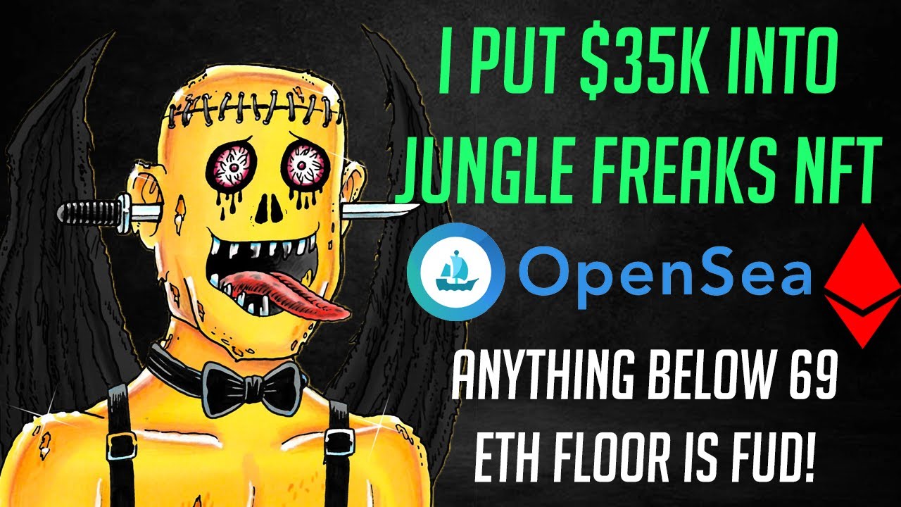 I Put $35k Into Jungle Freaks NFT- Anything Below 69 ETH Floor Is FUD  (Degen NFT Trading Secrets) - YouTube