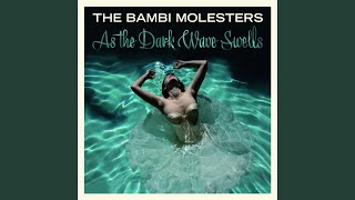 Video thumbnail of "The Bambi Molesters - Into the Crimson Sunset"