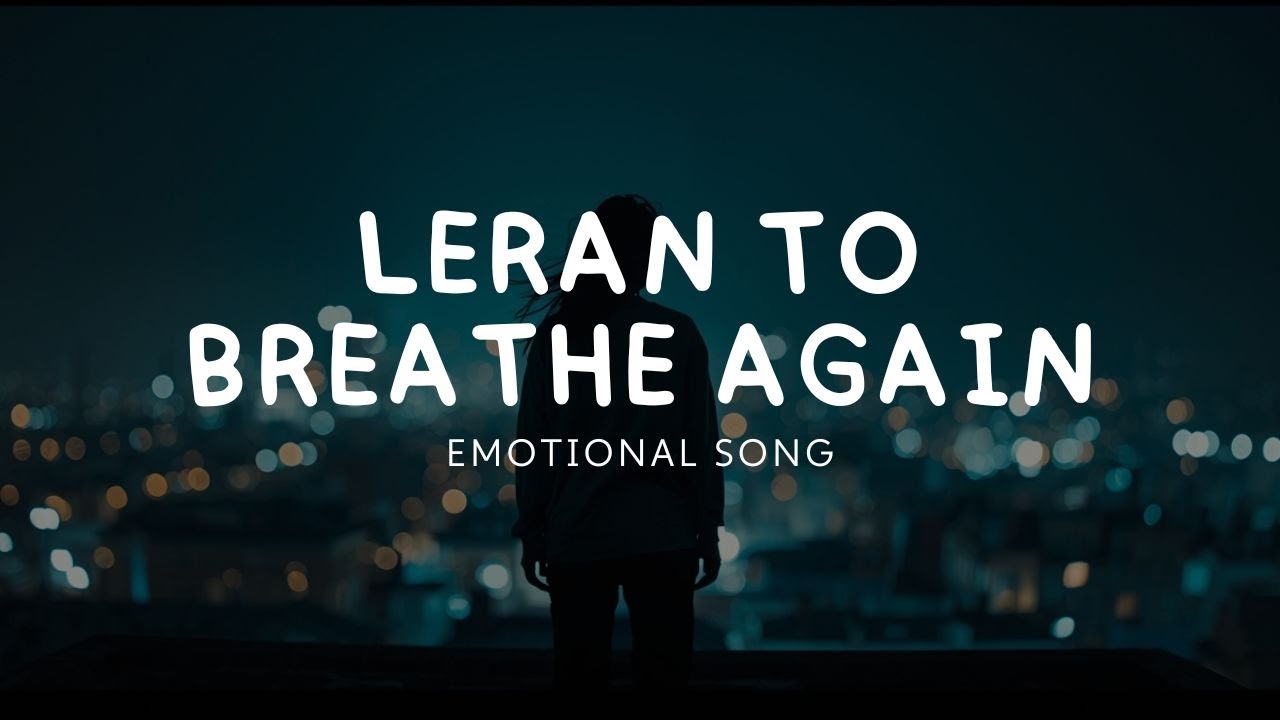Learn to Breathe Again (Late Night Healing Pop)