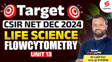 CSIR NET DEC 2024 | Life Science | Concept And Questions | UNIT 13 | Flowcytometry | Dr Lalit Pal