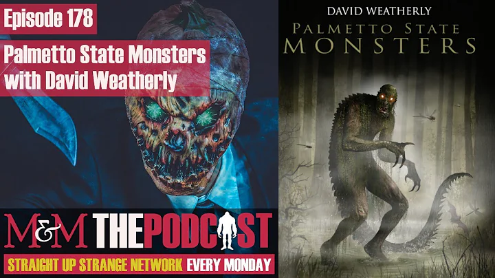 Mysteries and Monsters: Episode 178 David Weatherl...