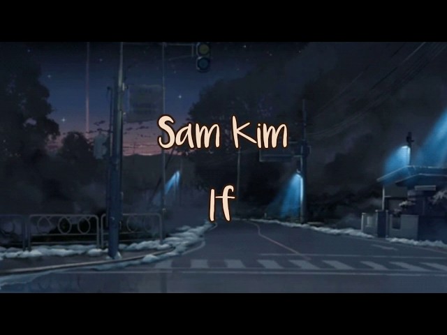 Sam Kim - If eng lyrics class=
