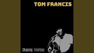 Video thumbnail of "Tom Francis - Easy Love"