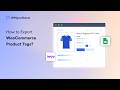 How to Export WooCommerce Product Tags to Google Sheets | WPSyncSheets For WooCommerce