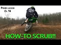 HOW TO SCRUB || Private Lesson Ep. 14