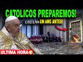 Urgente catlicos del mundo preparmonos lo dice el papa un ao antes