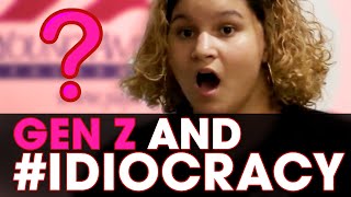 Gen Z and #IDIOCRACY