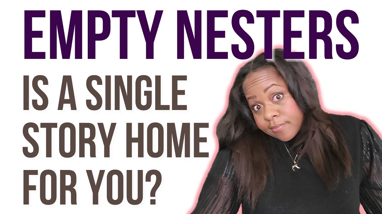 Empty Nesters, Is A Single Story Home For You?
