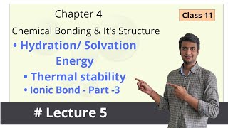 Hydration Energy/ Solvation Energy& Thermal Stability - Ionic Bond ( Part - 3 )