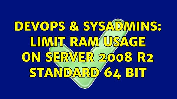 DevOps & SysAdmins: Limit RAM usage on Server 2008 R2 Standard 64 bit (3 Solutions!!)