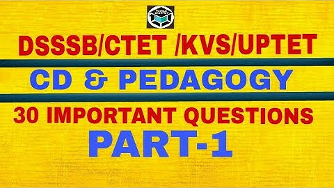 PREPARATION OF DSSSB/ CTET/UPTET/HTET, 30 IMPORTANT QUESTIONS OF CHILD DEVELOPMENT AND PEDAGOGY