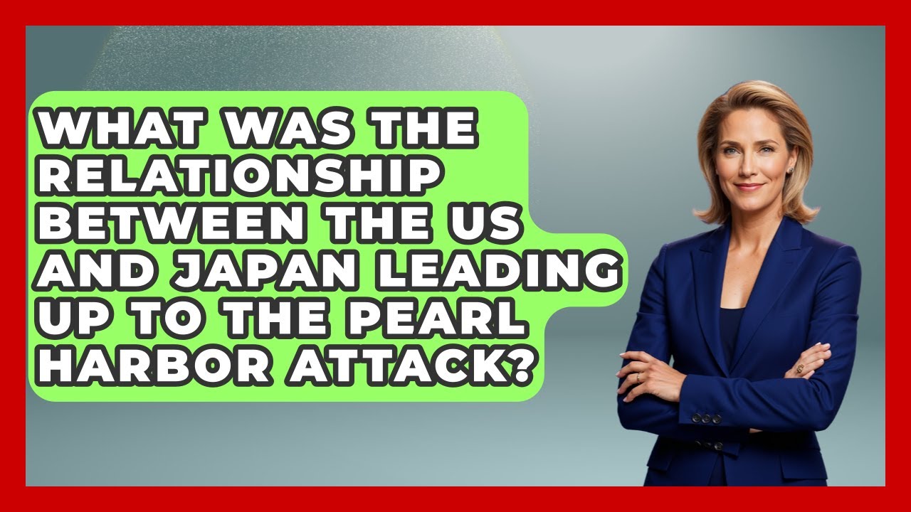 What Was The Relationship Between The US And Japan Leading Up To The Pearl Harbor Attack?
