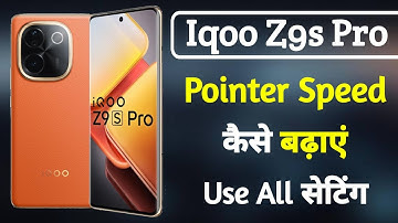 iqoo z9s pro increase pointer speed | pointer speed kaise badhaye iqoo z9s pro