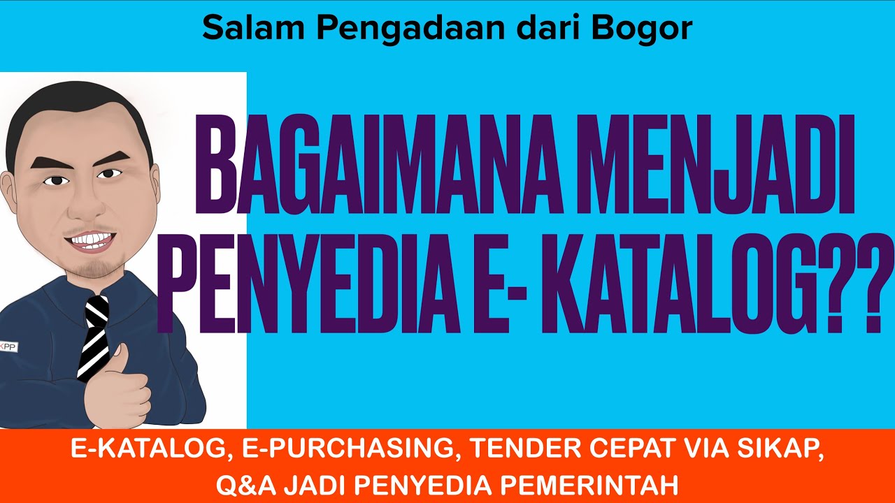 New Update QnA E-KATALOG, SIKAP, TENDER CEPAT || Pengadaan untuk PELAKU USAHA