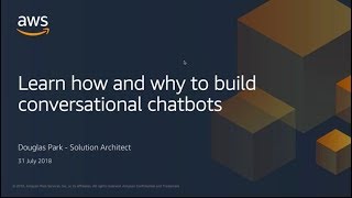 AWS AWS ANZ Webinar Series - Learn How and Why to Build Chatbots