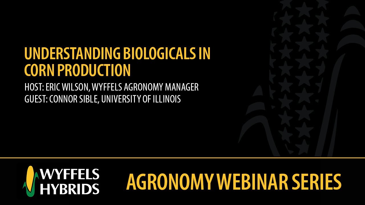 Agronomy inar Series 2023 Understanding Biologicals in Corn