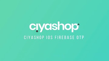 Firebase OTP Authentication | CiyaShop iOS Application