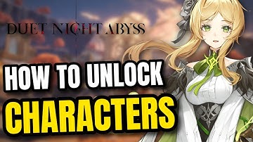 How To Unlock Characters In Duet Night Abyss...