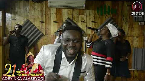 Adeyinka Alaseyori ft Dare Justified (Day 7 of 21 Days Online Praise and Worship)