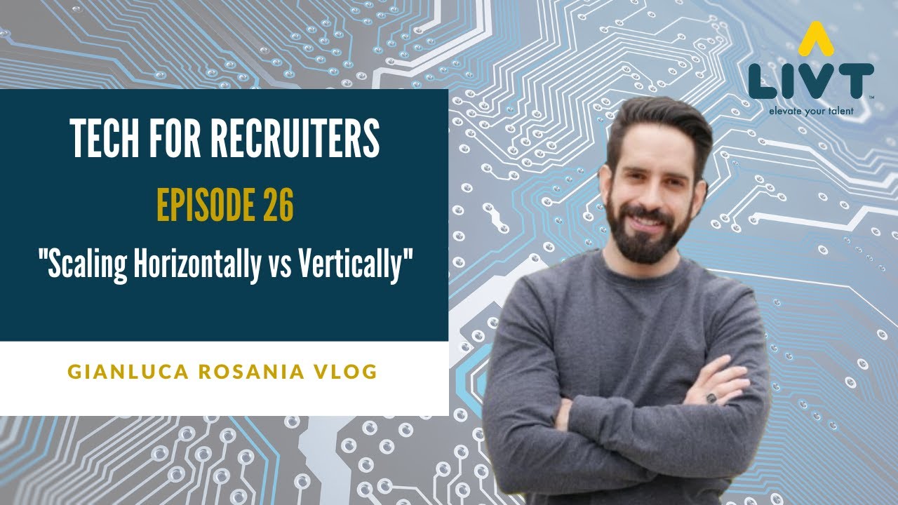 Scaling Horizontally vs Vertically - Tech for Recruiters