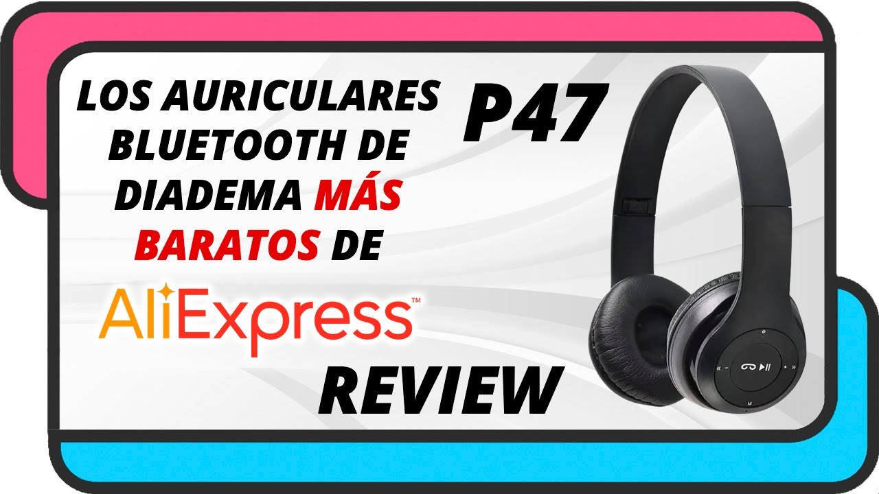 P47, Los auriculares Bluetooth de diadema MÁS BARATOS de AliExpress