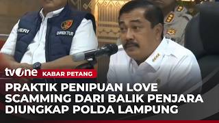 Polda Lampung Bongkar Praktik Penipuan Love Scamming yang Dikendalikan dari Rutan | Kabar Petang