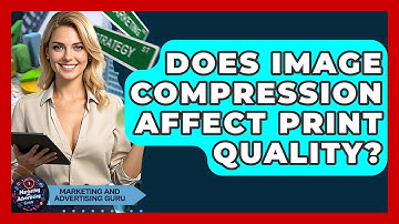 Does Image Compression Affect Print Quality? - Marketing and Advertising Guru