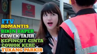 Ftv terbaru hari ini bikin baper cewek tajir kecantol cinta kang parkir jutek Film Ftv romantis