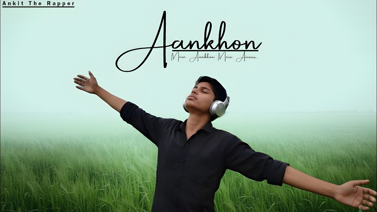ANKIT THE RAPPER - Mara Aankhon Main Ashu | HINDI RAP SONG 2025 - YouTube