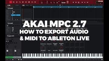 AKAI MPC 2.7 | HOW TO EXPORT AUDIO & MIDI INTO ABLETON LIVE