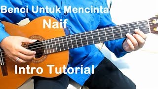 Belajar Gitar Naif Benci Untuk Mencinta (Intro) - Belajar Gitar Fingerstyle Untuk Pemula chords