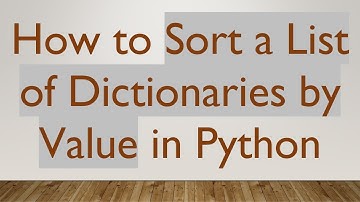 How to Sort a List of Dictionaries by Value in Python