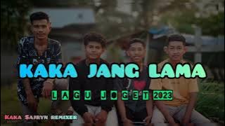 🎶LAGU JOGET 2023_KAKA JANG LAMA SA RINDU_Kaka Sajryn Remixer