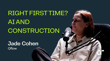 Right first time? AI and construction with QFlow | Innovation Labs Ep 4