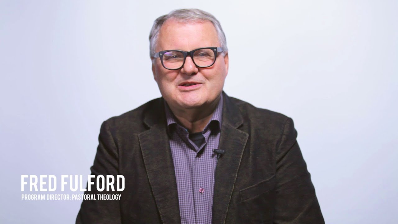 Fred Fulford Pastoral Theology at Summit Pacific College YouTube