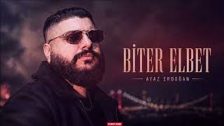 Ayaz Erdoğan - Biter Elbet / Official Audio Music 2026