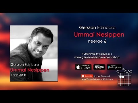 UMMAI NESIPPEN, NEERAE 6 by GERSSON EDINBARO (Lyrics and Chords) (6)