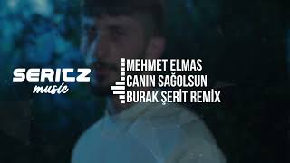 Mehmet Elmas - Canın Sağolsun (Burak Şerit Remix) Resimi