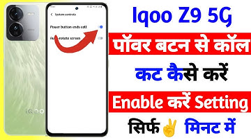 power button end call setting on iqoo z9 | iqoo z9 use power button end call setting