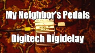 My Neighbor's Pedals - Digitech Digidelay | Tom Strahle | Pro