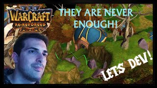 There are NEVER ENOUGH doodads! - Warcraft 3 Re Reforged LETS DEV!