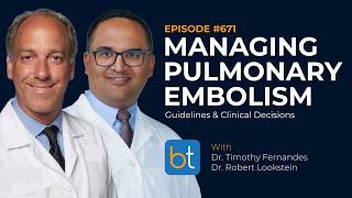 Information Managing Pulmonary Embolism: Guidelines & Clinical Decisions w/ Drs. Lookstein & Fernandes | Ep. 671 News