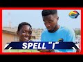 SPELL "i" | Street Quiz | Funny Videos | Funny African Videos | African Comedy |