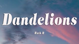 Ruth B. - Dandelions (Lyrics)