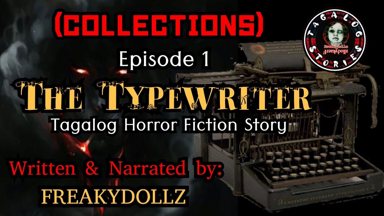COLLECTION EP. 1 (The Typewriter) Tagalog Horror Fiction Story
