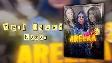 Teri Jhuki Nazar / Areeka Haq / Ae inspired / AlightMotion Present