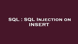 SQL : SQL Injection on INSERT